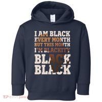 I Am Black Every Month This Month I'm Blackity Black Black Toddler Hoodie thumb 0