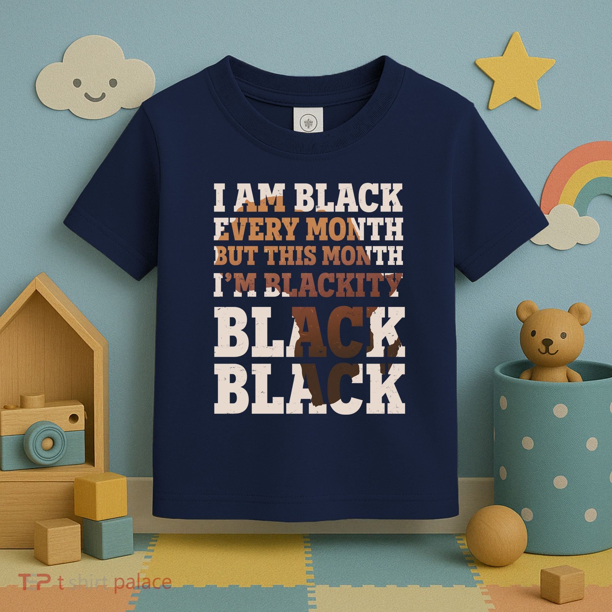 I Am Black Every Month This Month I'm Blackity Black Black Toddler T-Shirt