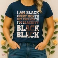 I Am Black Every Month This Month I'm Blackity Black Black Women's T-Shirt thumb 2