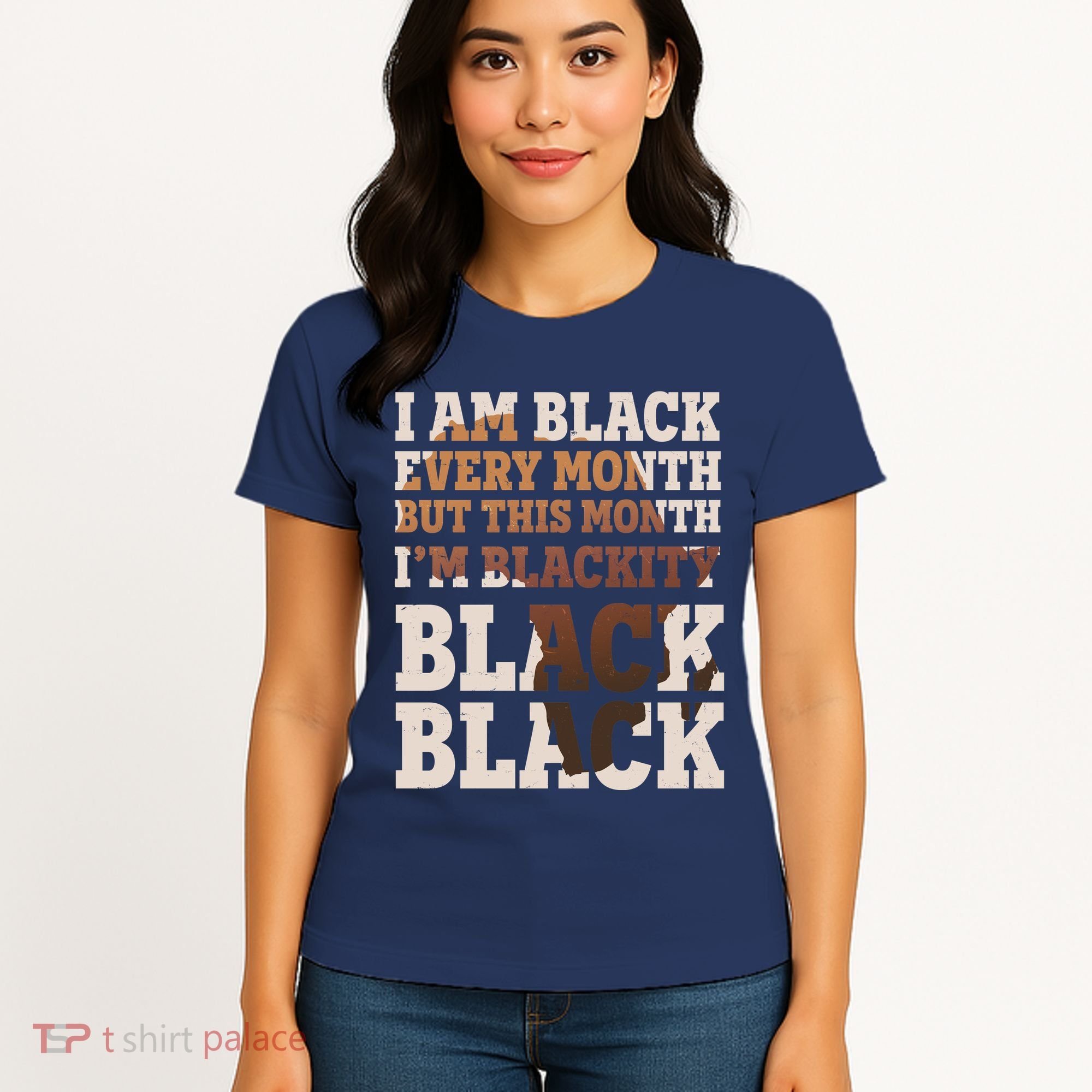 I Am Black Every Month This Month I'm Blackity Black Black Women's T-Shirt