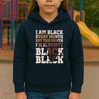 I Am Black Every Month This Month I'm Blackity Black Black Kids Hoodie thumb 3