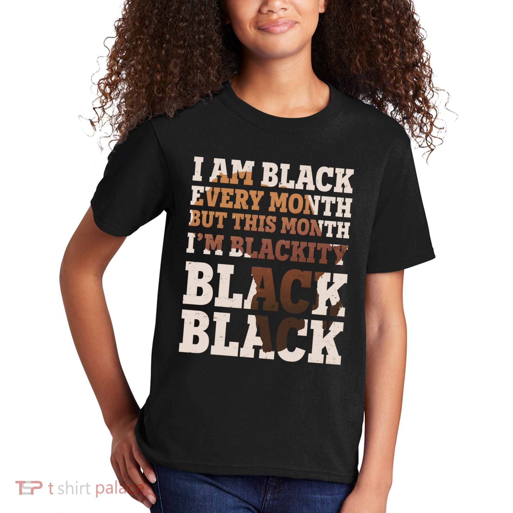 I Am Black Every Month This Month I'm Blackity Black Black Kids T-Shirt