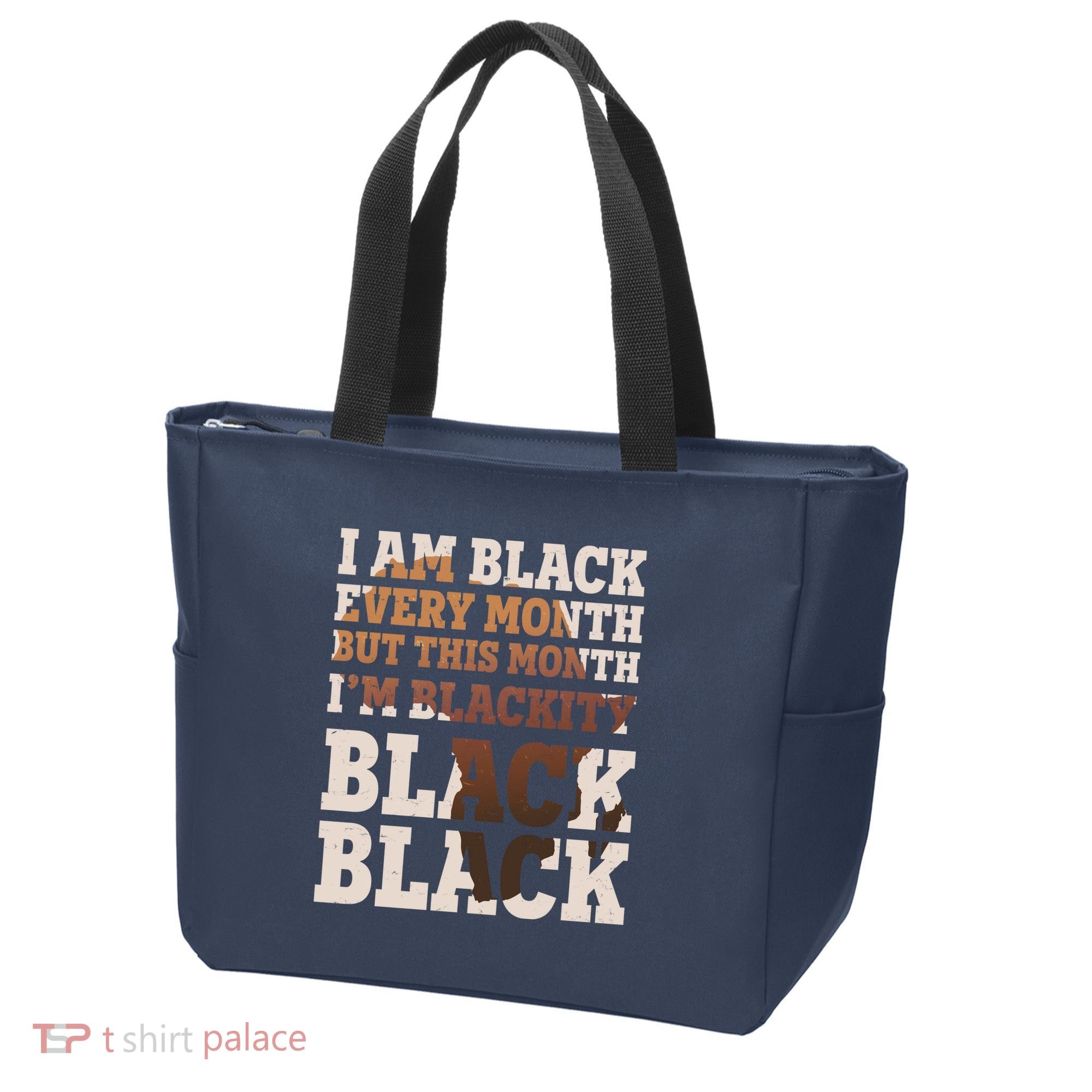 I Am Black Every Month This Month I'm Blackity Black Black Tote Bag