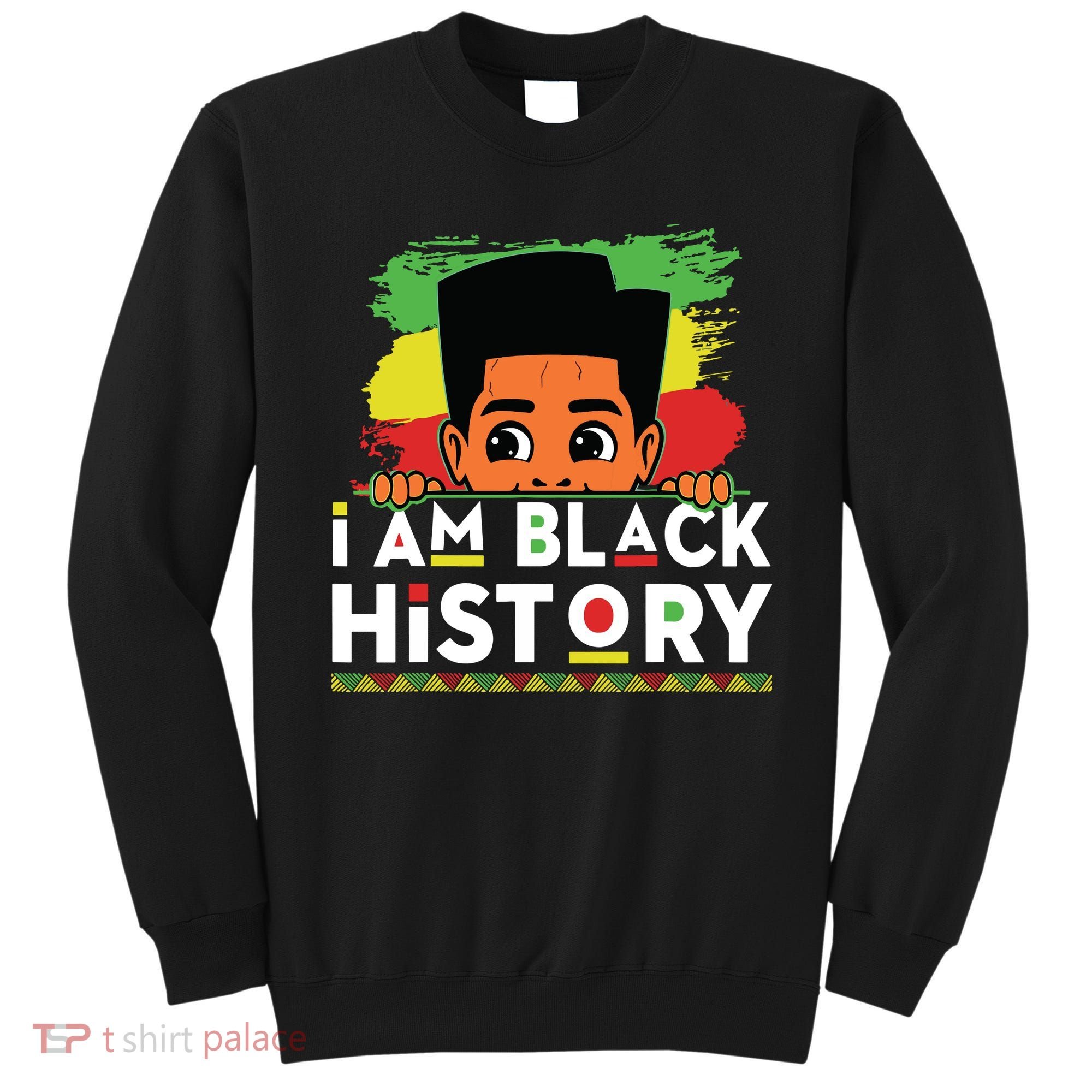 I Am Black History For Boy Black History Month Sweatshirt