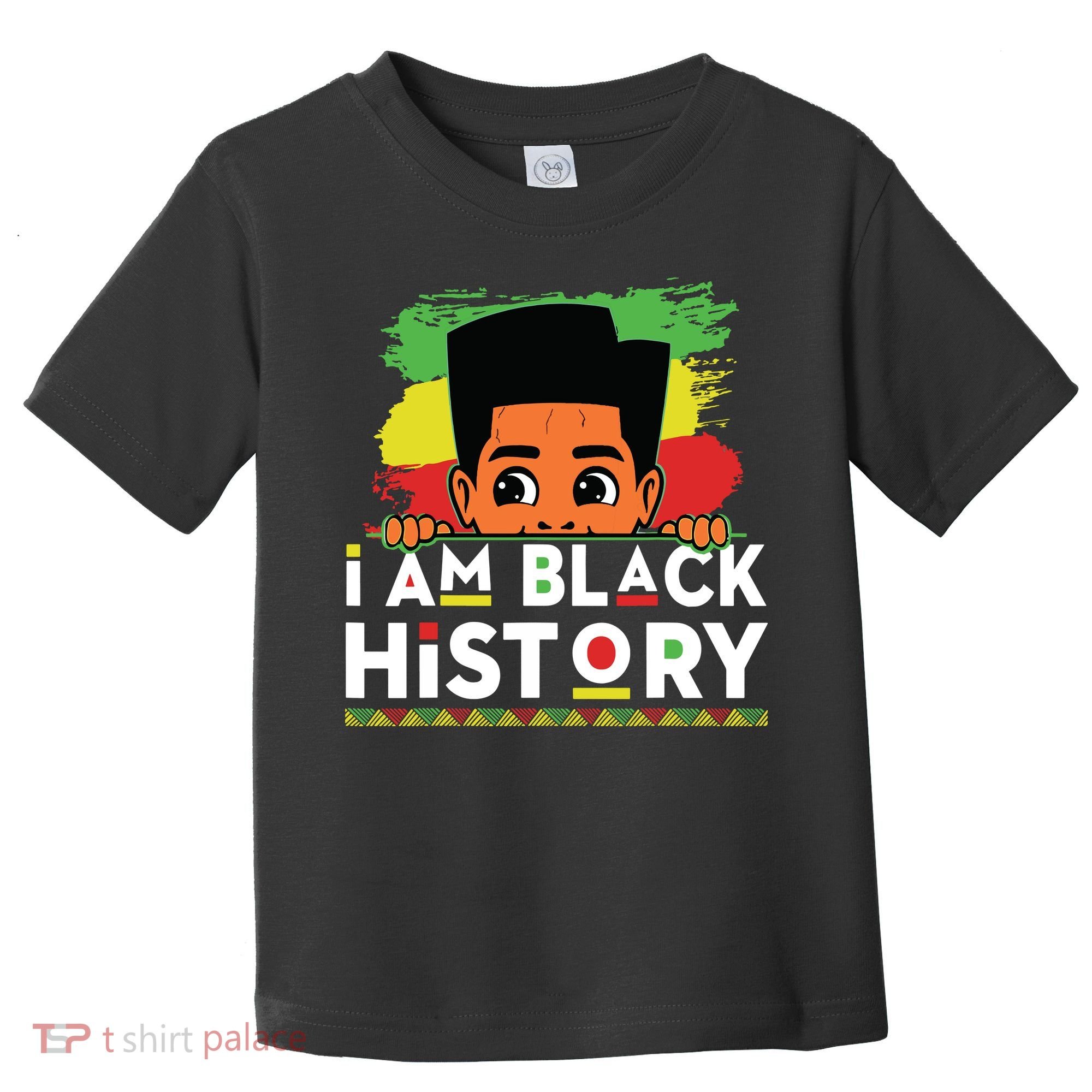 I Am Black History For Boy Black History Month Toddler T-Shirt