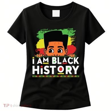 I Am Black History For Boy Black History Month Women's T-Shirt