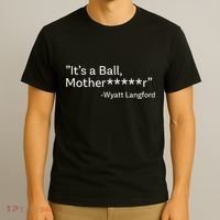 It’S A Ball Motherfucker Wyatt Langford T-Shirt thumb 3