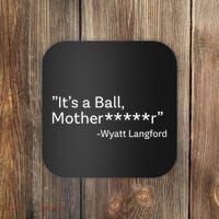 It’S A Ball Motherfucker Wyatt Langford Coaster thumb 0