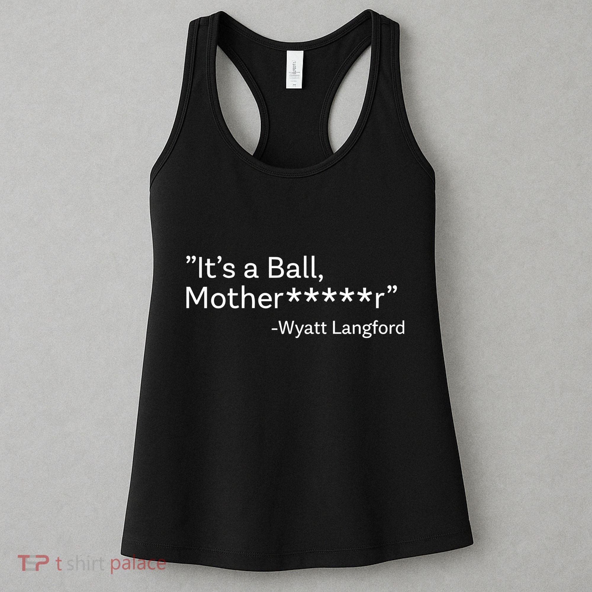 It’S A Ball Motherfucker Wyatt Langford Women's Tank Top