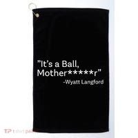 It’S A Ball Motherfucker Wyatt Langford Golf Towel thumb 0