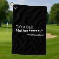 It’S A Ball Motherfucker Wyatt Langford Golf Towel thumb 1
