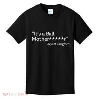 It’S A Ball Motherfucker Wyatt Langford Kids T-Shirt thumb 0