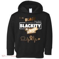 I Am Black Every Month But This Month I Am Blackity Black Toddler Hoodie thumb 0