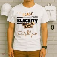 I Am Black Every Month But This Month I Am Blackity Black T-Shirt thumb 6