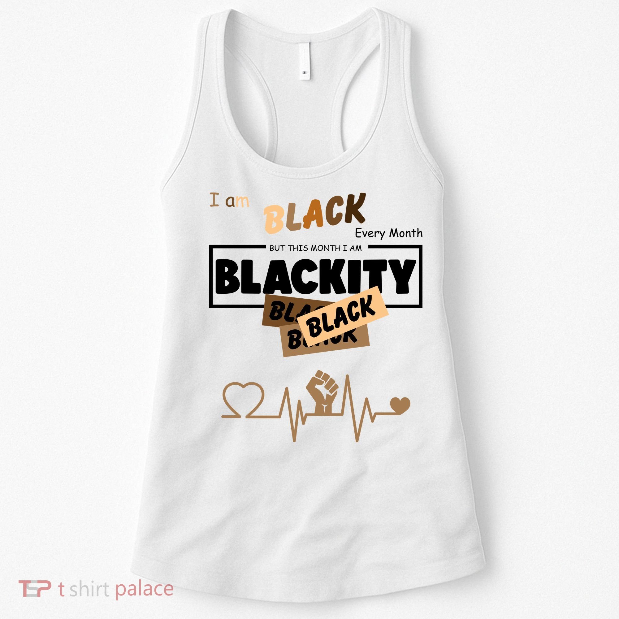 I Am Black Every Month But This Month I Am Blackity Black Women's Tank Top