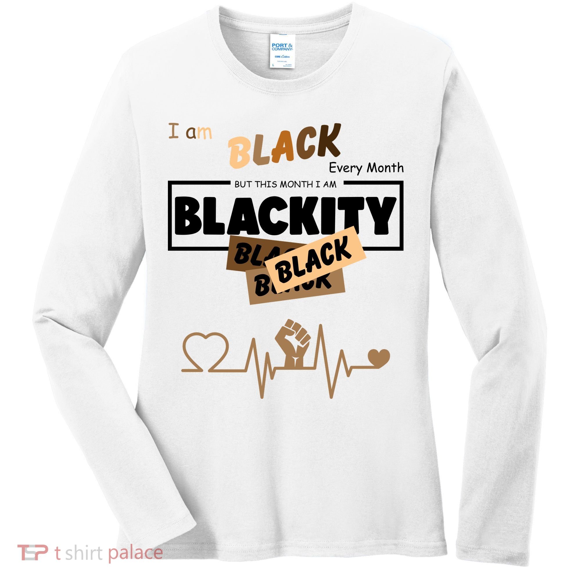 I Am Black Every Month But This Month I Am Blackity Black Women's Long Sleeve Shirt