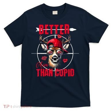 I Aim Better Than Cupid Hunting Valentine’S Day T-Shirt