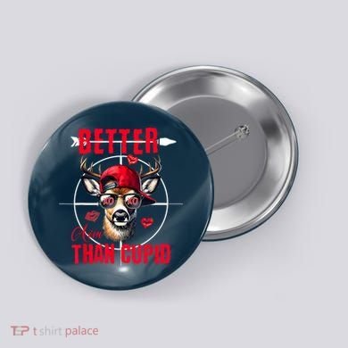 I Aim Better Than Cupid Hunting Valentine’S Day Button