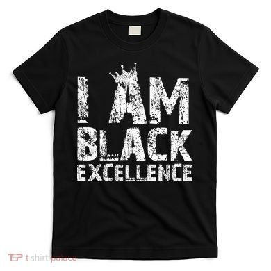 I Am Black Excellence T-Shirt
