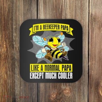I'm A Beekeeper Papa Like A Normal Papa Cute Bee Funny Coaster