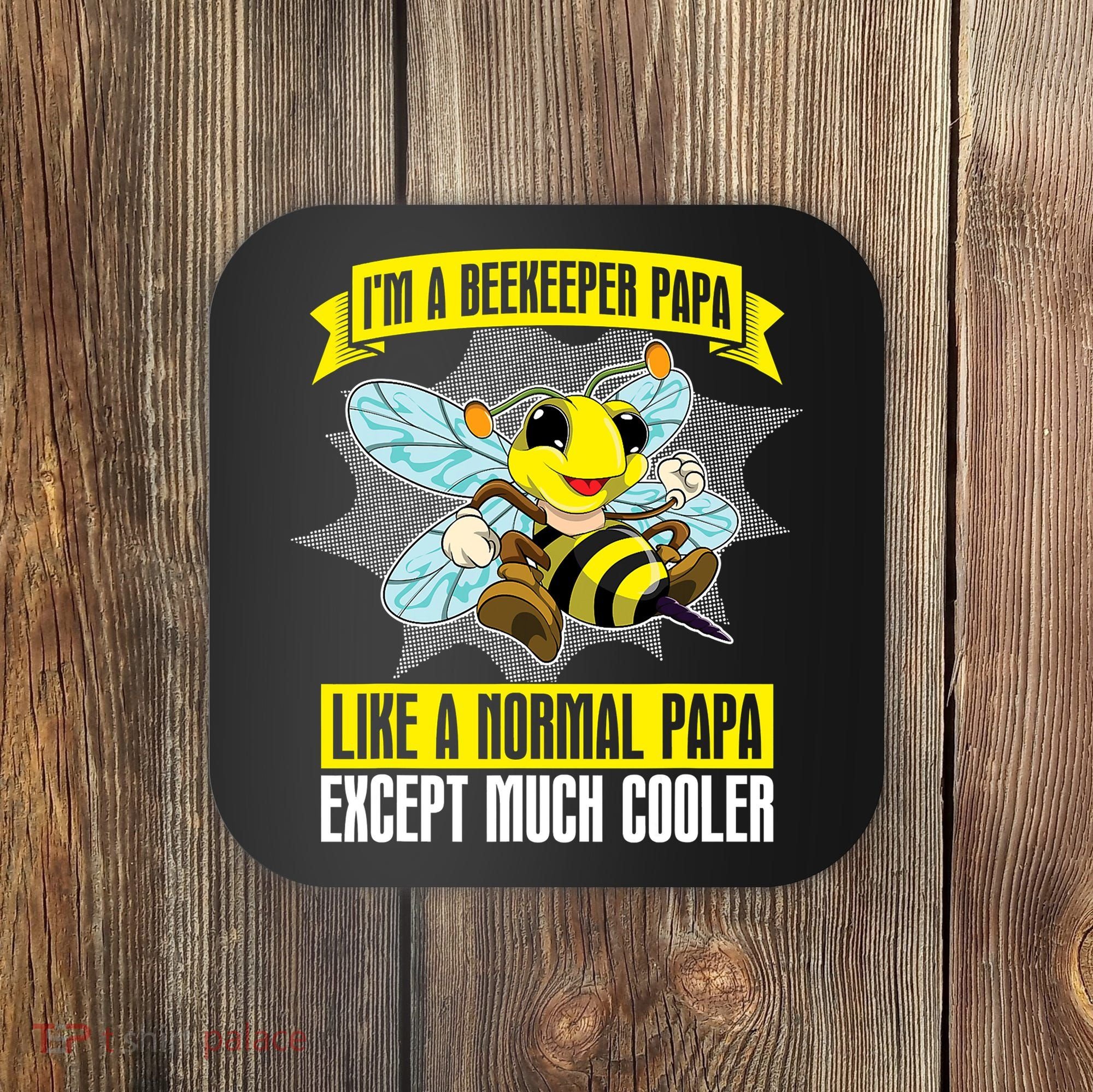 I'm A Beekeeper Papa Like A Normal Papa Cute Bee Funny Coaster
