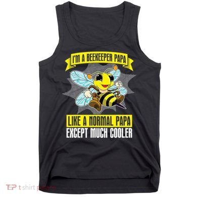 I'm A Beekeeper Papa Like A Normal Papa Cute Bee Funny Tank Top