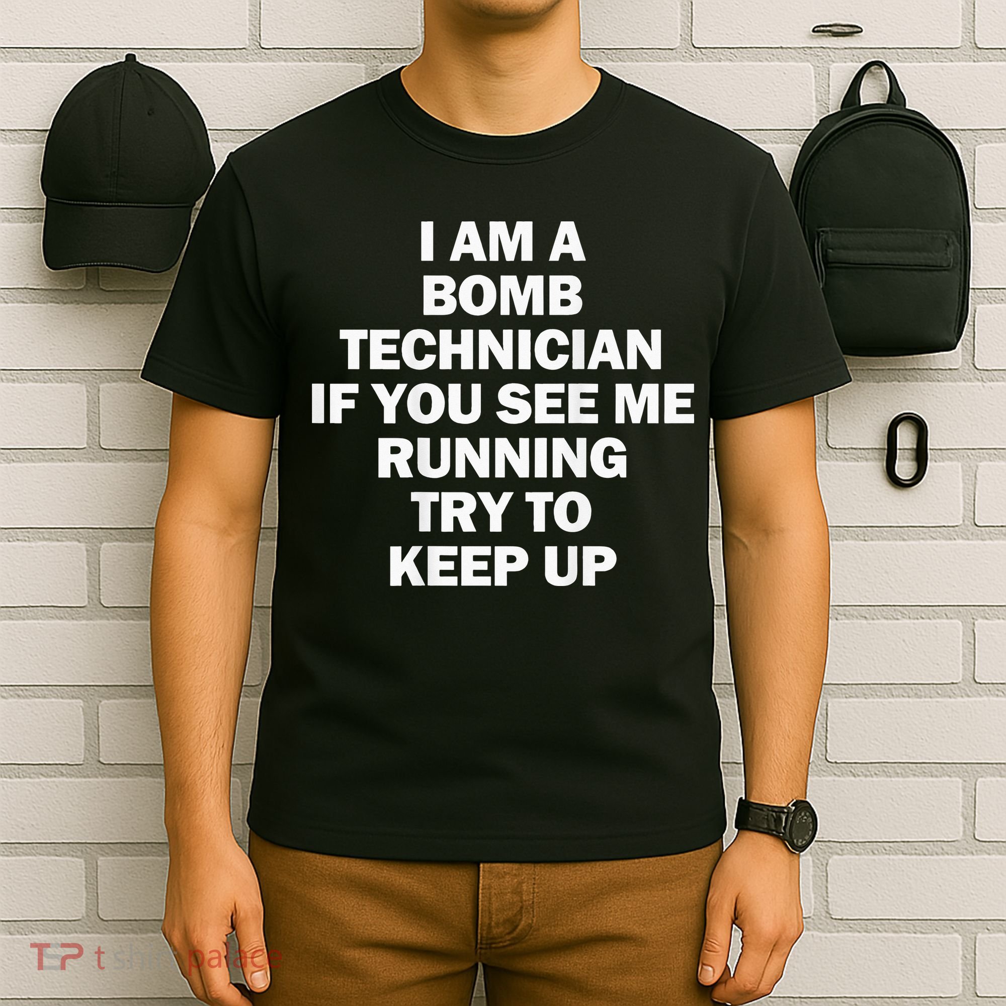 I'm A Bomb Technician If You See Me Running T-Shirt
