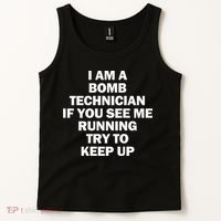 I'm A Bomb Technician If You See Me Running Tank Top thumb 2