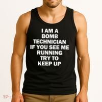 I'm A Bomb Technician If You See Me Running Tank Top thumb 3