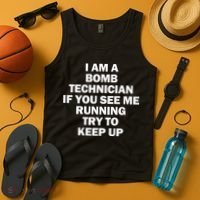 I'm A Bomb Technician If You See Me Running Tank Top thumb 4