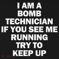 I'm A Bomb Technician If You See Me Running Tank Top thumb 6