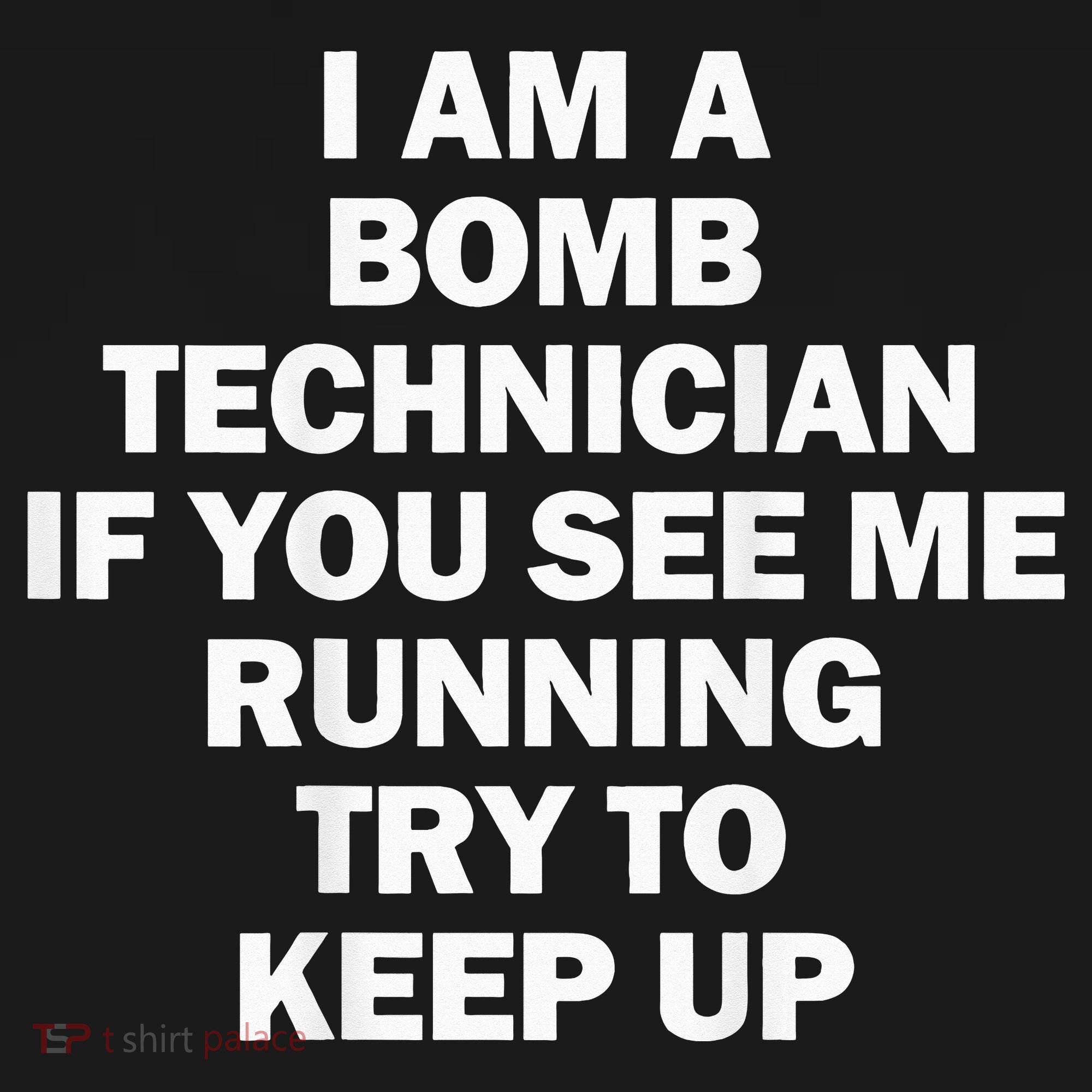 I'm A Bomb Technician If You See Me Running Tank Top
