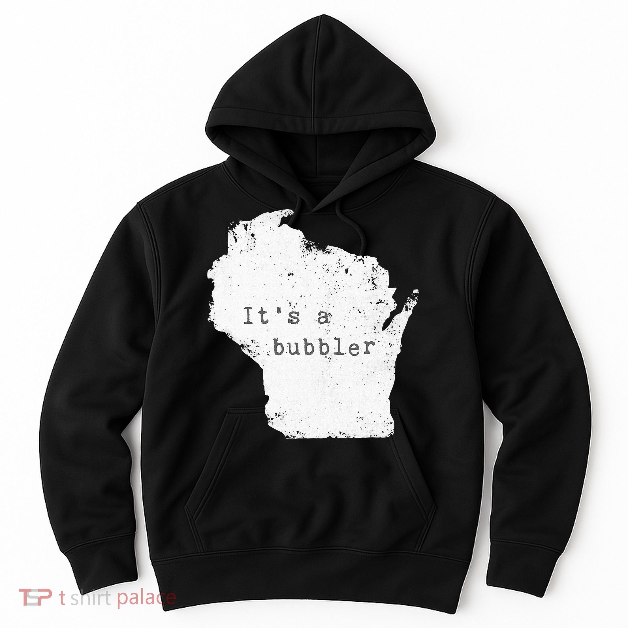 Its A Bubbler Funny Wisconsin Slang Hoodie