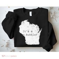 Its A Bubbler Funny Wisconsin Slang Sweatshirt thumb 2