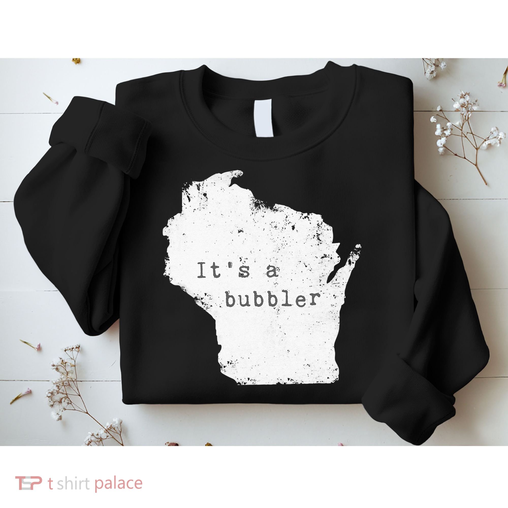 Its A Bubbler Funny Wisconsin Slang Sweatshirt