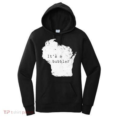 Its A Bubbler Funny Wisconsin Slang Women's Hoodie