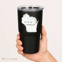 Its A Bubbler Funny Wisconsin Slang Tumbler thumb 2