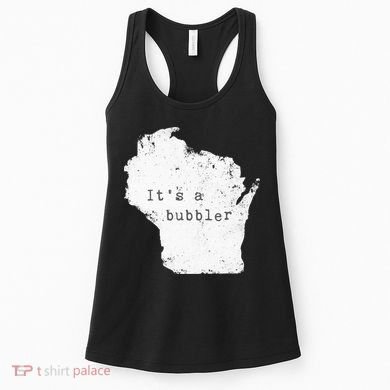 Its A Bubbler Funny Wisconsin Slang Women's Tank Top