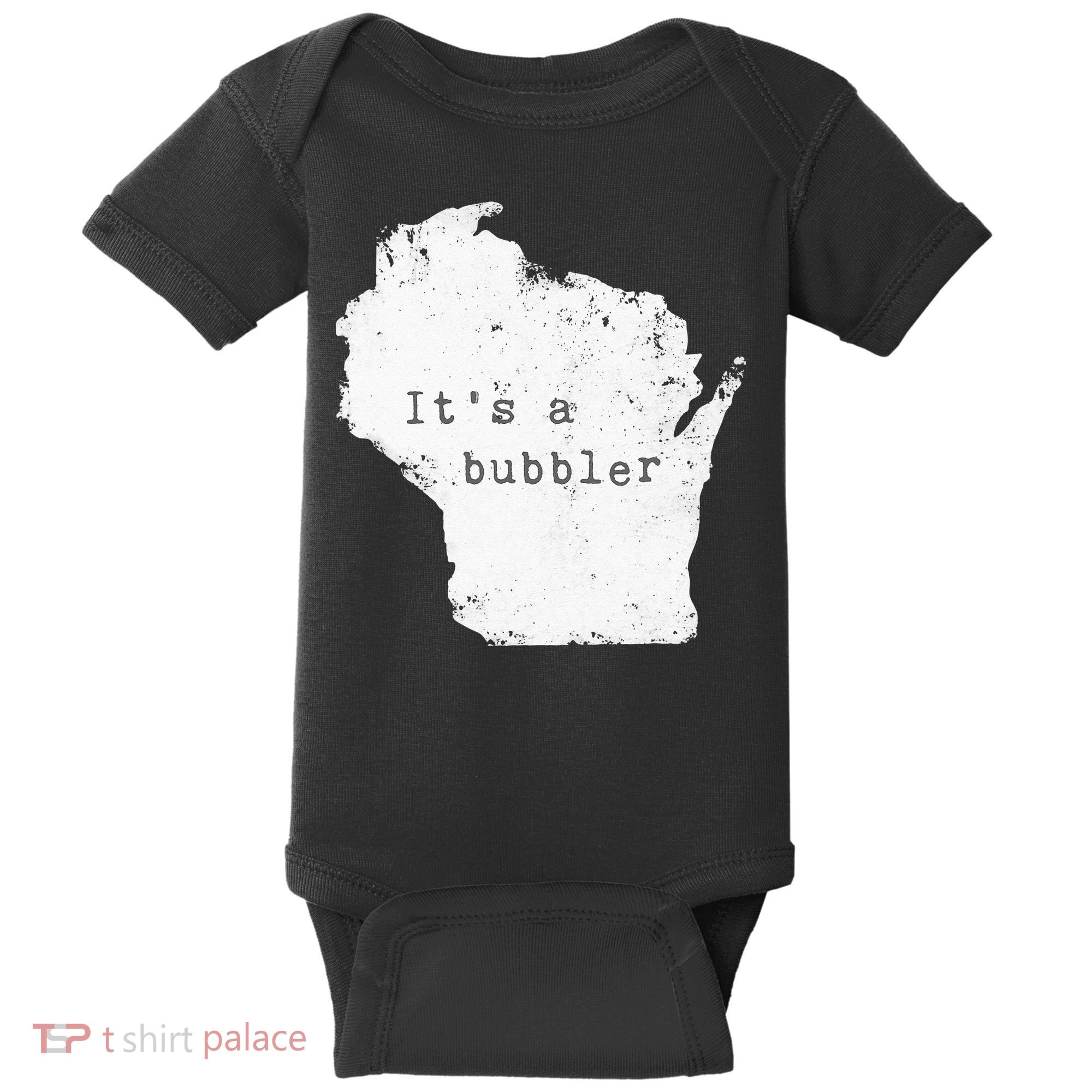 Its A Bubbler Funny Wisconsin Slang Baby Bodysuit