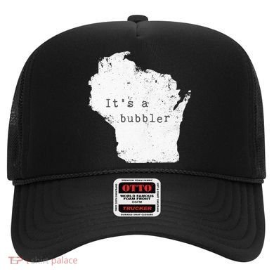 Its A Bubbler Funny Wisconsin Slang Hat