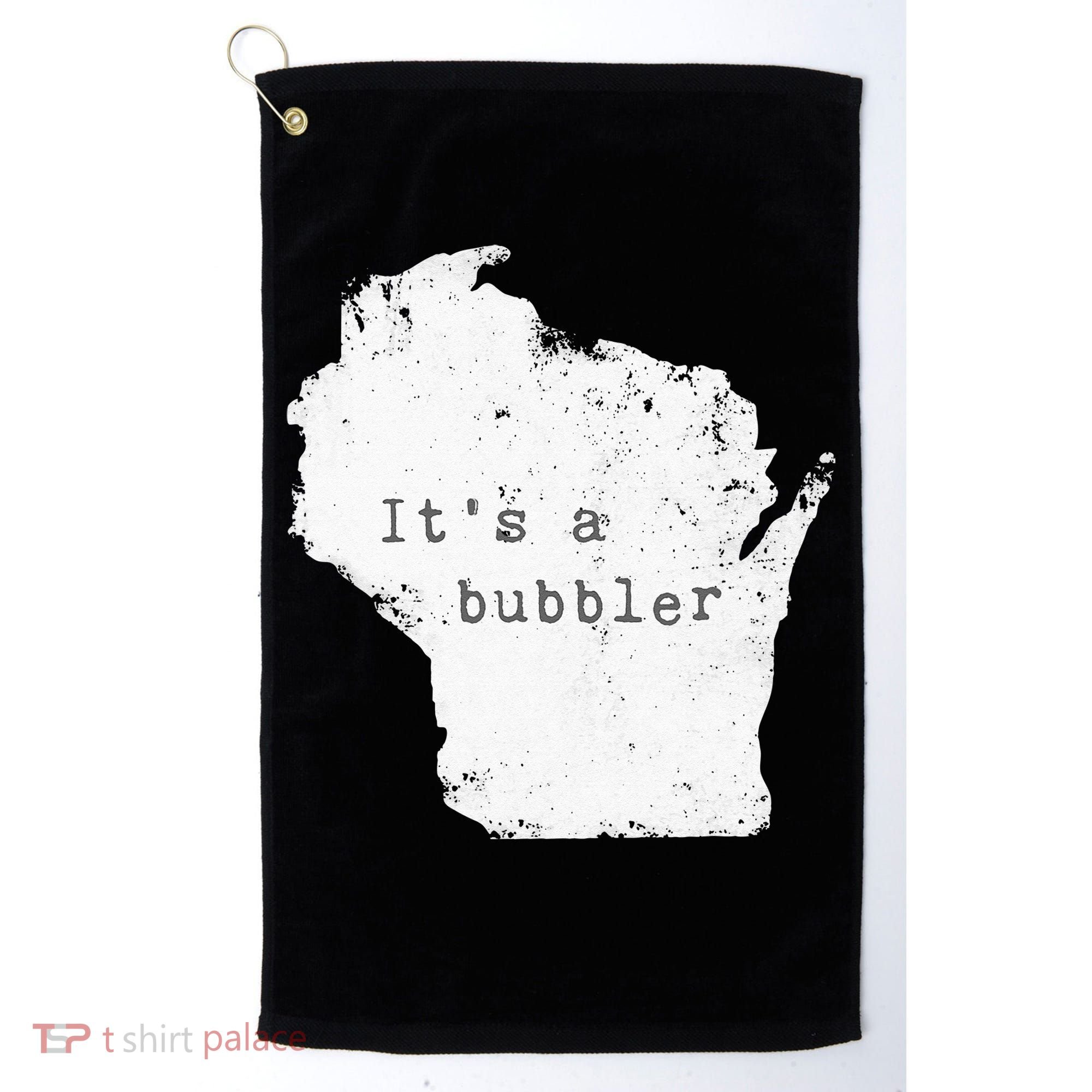 Its A Bubbler Funny Wisconsin Slang Golf Towel