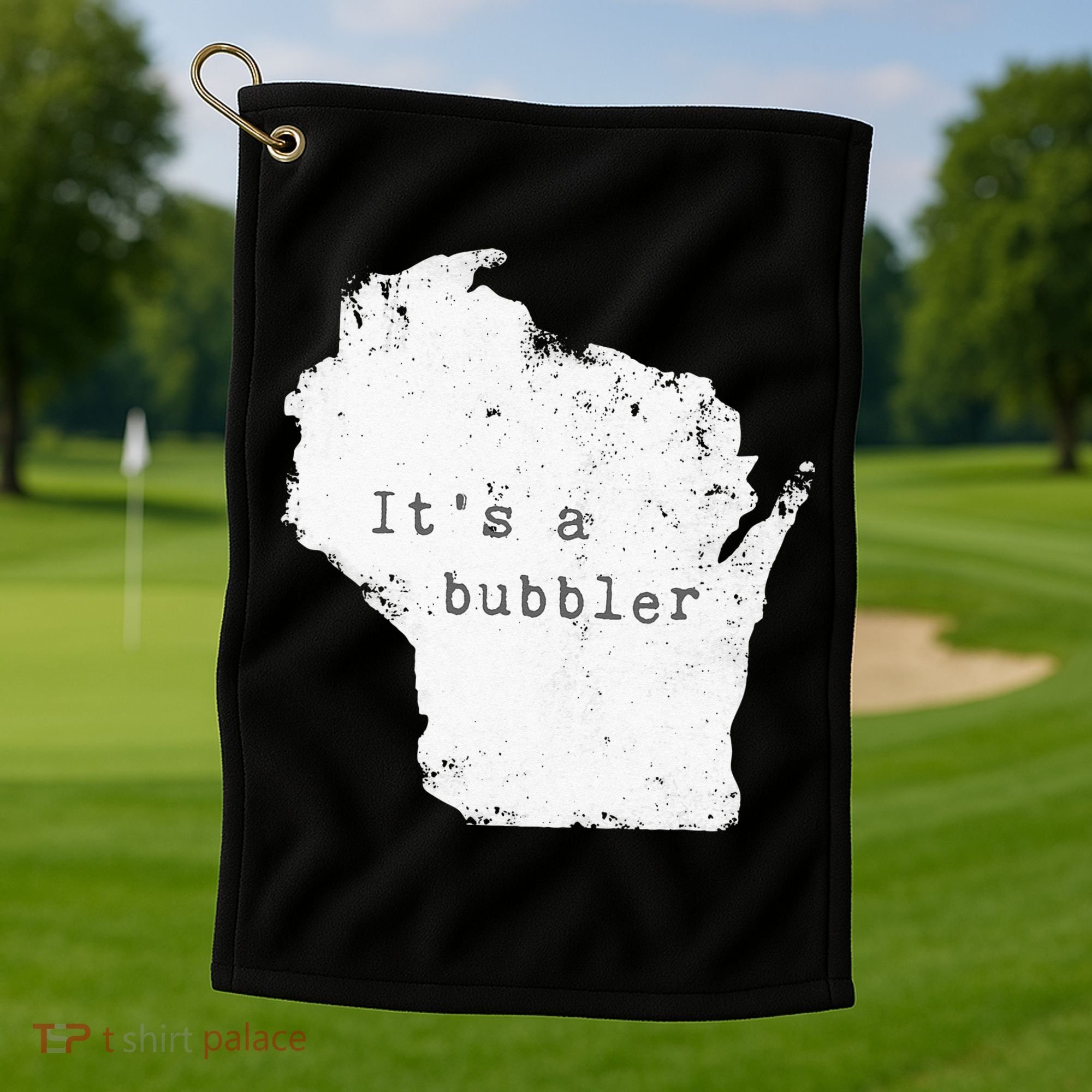 Its A Bubbler Funny Wisconsin Slang Golf Towel