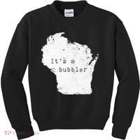 Its A Bubbler Funny Wisconsin Slang Kids Sweatshirt thumb 0