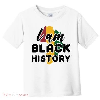 I Am Black History For Boy Black History Month Toddler T-Shirt