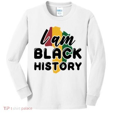 I Am Black History For Boy Black History Month Kids Long Sleeve Shirt