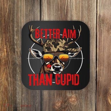 I Aim Better Than Cupid Hunting Valentine’s Day Coaster