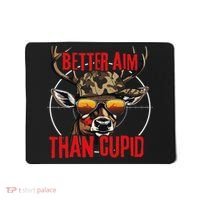 I Aim Better Than Cupid Hunting Valentine’s Day Mousepad thumb 0