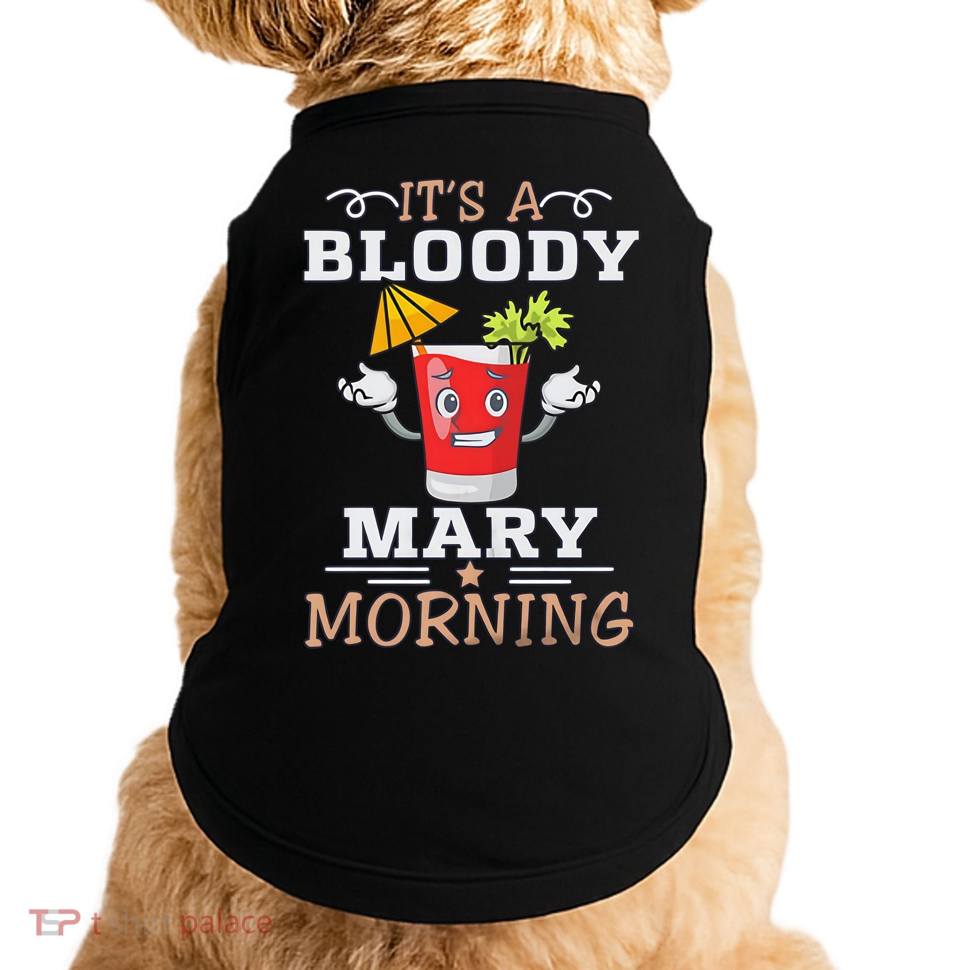 It's A Blood Mary Morning Bartender Cocktail Barista drinking lover Doggie Tank
