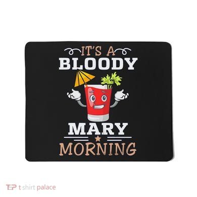 It's A Blood Mary Morning Bartender Cocktail Barista drinking lover Mousepad