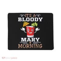 It's A Blood Mary Morning Bartender Cocktail Barista drinking lover Mousepad thumb 0
